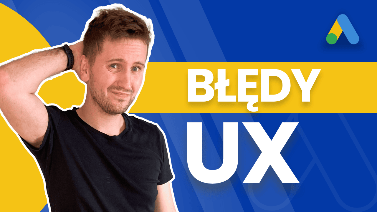 błędy UX w Google Ads